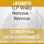 (LP Vinile) Nervous - Nervous vinile