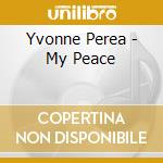 Yvonne Perea - My Peace cd