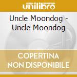 Uncle Moondog - Uncle Moondog