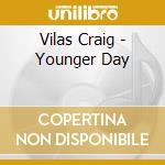 Vilas Craig - Younger Day cd