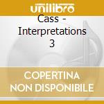 Cass - Interpretations 3 cd