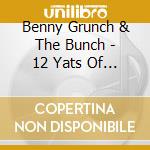 Benny Grunch & The Bunch - 12 Yats Of Christmas cd