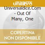 Universaldice.Com - Out Of Many, One cd