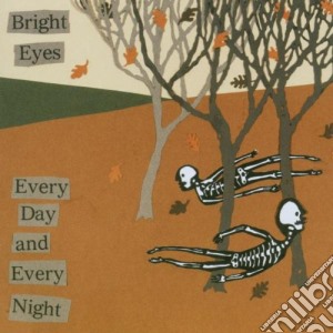 Bright Eyes - Every Day & Every Night cd musicale di Bright Eyes
