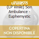 (LP Vinile) Son Ambulance - Euphemystic lp vinile di Son Ambulance