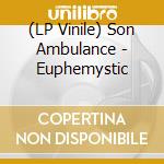 (LP Vinile) Son Ambulance - Euphemystic vinile