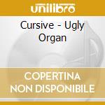 Cursive - Ugly Organ cd
