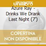 Azure Ray - Drinks We Drank Last Night (7