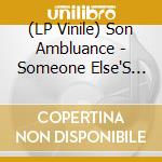(LP Vinile) Son Ambluance - Someone Else'S Deja Vu