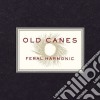 Old Canes - Feral Harmonic cd