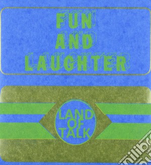 Land Of Talk - Fun And Laughter Ep cd musicale di Land Of Talk
