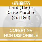 Faint (The) - Danse Macabre (Cd+Dvd) cd