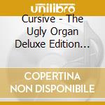 Cursive - The Ugly Organ Deluxe Edition (2 Cd) cd musicale di Cursive