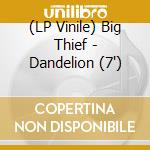 (LP Vinile) Big Thief - Dandelion (7