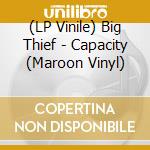 (LP Vinile) Big Thief - Capacity (Maroon Vinyl) vinile