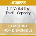 (LP Vinile) Big Thief - Capacity lp vinile di Thief Big