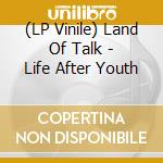 (LP Vinile) Land Of Talk - Life After Youth vinile