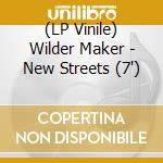 (LP Vinile) Wilder Maker - New Streets (7