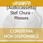 (Audiocassetta) Stef Chura - Messes cd