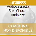 (Audiocassetta) Stef Chura - Midnight cd