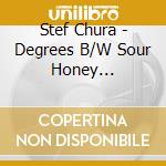 Stef Chura - Degrees B/W Sour Honey (Download, Limited To 700, Rsd Indie Advance Exclusive) (7