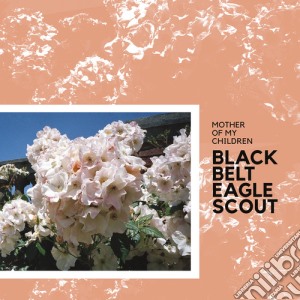Black Belt Eagle Scout - Mother Of My Children cd musicale di Black Belt Eagle Scout