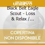 Black Belt Eagle Scout - Loss & Relax / Half Colored Hair