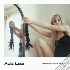 Ada Lea - What We Say In Private cd musicale