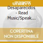 Desaparecidos - Read Music/Speak Spanish cd