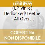 (LP Vinile) Bedlocked/Teethe - All Over Again B/W Moon vinile