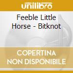 Feeble Little Horse - Bitknot cd
