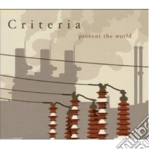Criteria - Prevent The World cd musicale di CRITERIA