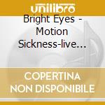 Bright Eyes - Motion Sickness-live Recordings cd