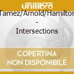 Tamez/Arnold/Hamilton - Intersections cd
