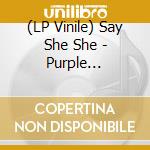 (LP Vinile) Say She She - Purple Snowflakes/This Wintertime (Black Vinyl) vinile