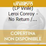 (LP Vinile) Leroi Conroy - No Return / Path Of Man vinile