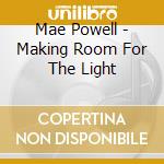 Mae Powell - Making Room For The Light cd