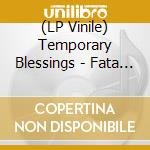 (LP Vinile) Temporary Blessings - Fata Morgana/Silence Leaves An Open Wound vinile