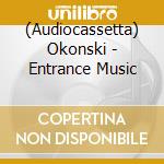 (Audiocassetta) Okonski - Entrance Music cd