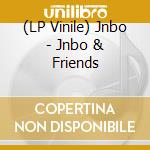 (LP Vinile) Jnbo - Jnbo & Friends vinile