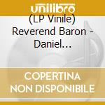 (LP Vinile) Reverend Baron - Daniel (Maroon/Black Swirl Vinyl) vinile