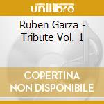 Ruben Garza - Tribute Vol. 1 cd