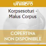 Korpsesoturi - Malus Corpus cd musicale di Korpsesoturi