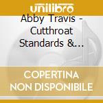 Abby Travis - Cutthroat Standards & Black Pop cd