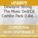 Dewayne Strong - The Music Dvd/Cd Combo Pack (Like We Use To Do) cd