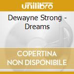 Dewayne Strong - Dreams cd