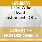 Elder Willie Beard - Instruments Of Praise cd musicale di Elder Willie Beard