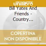 Bill Yates And Friends - Country Gentlemen Tribute, Vol. 2 cd