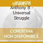 Anthony B - Universal Struggle cd