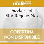 Sizzla - Jet Star Reggae Max cd